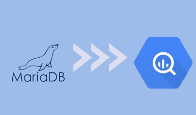 MariaDB to BigQuery Migration Simplified