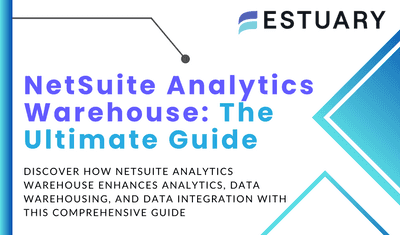 NetSuite Analytics Warehouse: The Ultimate Guide